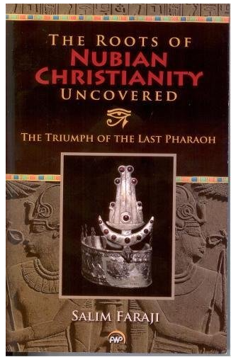 Roots of Nubian Christianity Uncovered: The Triumph of the Last Pharaoh