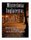 Misteriosa Inglaterra: Monstruos, Misterios y Magia en la Nación Inglesa