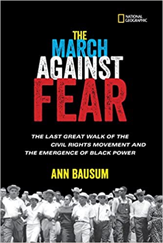 The March Against Fear: The Last Great Walk of the Civil Rights Movement and the Emergence of Black Power