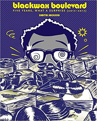 Blackwax Boulevard: Five Years, What A Surprise (2012-2017)