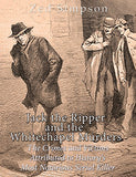 Jack the Ripper and the Whitechapel Murders: The Crimes and Victims Attributed to History's Most Notorious Serial Killer