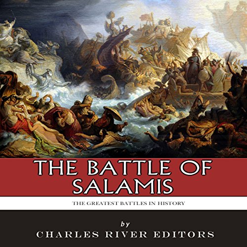 The Greatest Battles in History: The Battle of Salamis