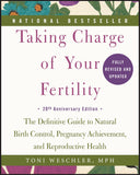Taking Charge of Your Fertility, 20th Anniversary Edition: The Definitive Guide to Natural Birth Control, Pregnancy Achievement, and Reproductive Health