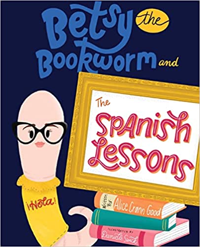 Betsy the Bookworm and The Spanish Lessons
