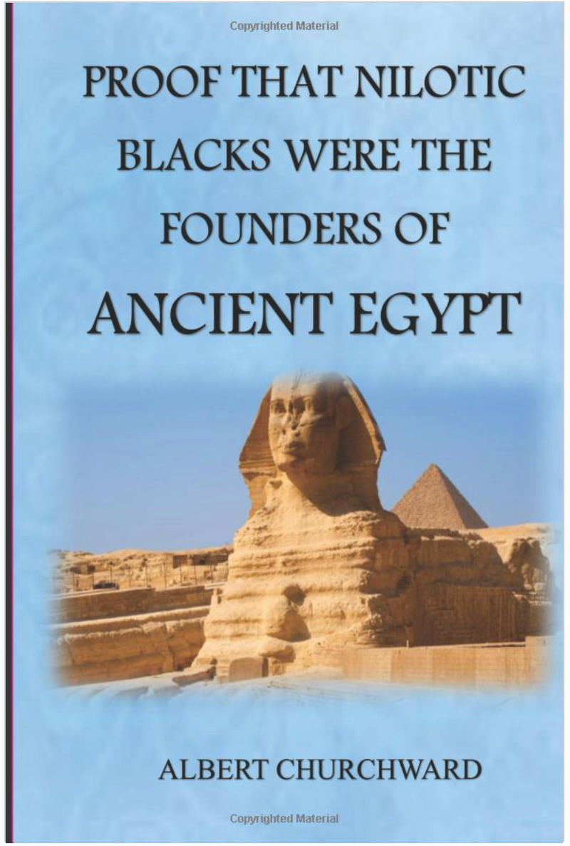 Proof That Nilotic Blacks Were The Founders Of Ancient Egypt