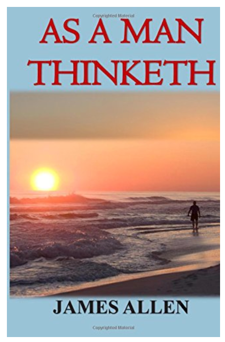 As A Man Thinketh