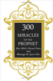 300 Miracles of the Prophet
