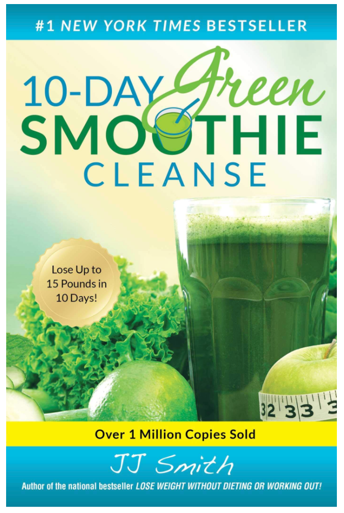 10-DAY GREEN SMOOTHIE CLEANSE: LOSE UP TO 15 POUNDS IN 10 DAYS!