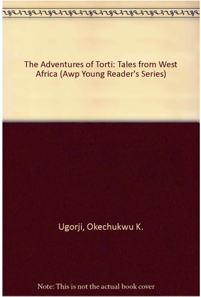 ADVENTURES OF TORTI: TALES FROM WEST AFRICA (HB) (COMING SOON)