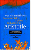 Our Natural History: Instrumentality, Slavery and Action in Aristotle (Bilingual English/Greek Edition)