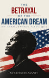 The Betrayal of the American Dream
