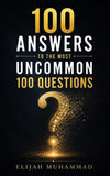 100 ANSWERS TO THE MOST UNCOMMON 100 QUESTIONS