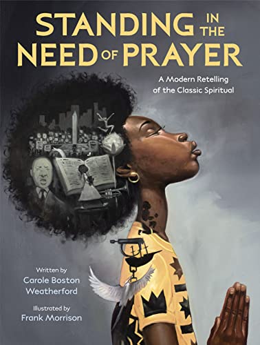 Standing in the Need of Prayer: A Modern Retelling of the Classic Spiritual (PAPERBACK)