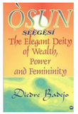 OSUN SEEGESI: The Elegant Diety of Weath, Power and Femininity