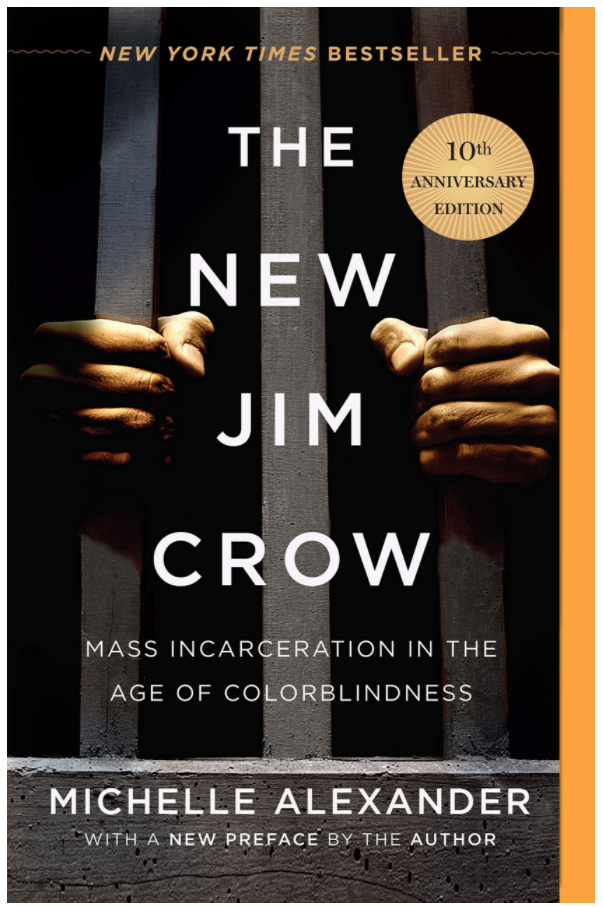 The New Jim Crow: Mass Incarceration in the Age of Colorblindness