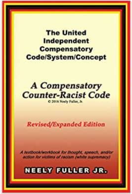 The United-Independent Compensatory Code/System/Concept Textbook: A Compensatory Counter-Racist Code