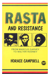 Rasta and Resistance: From Marcus Garvey to Walter Rodney