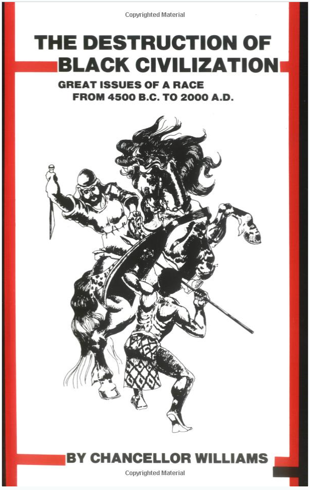 Destruction of Black Civilization: Great Issues of a Race from 4500 B.C. to 2000 A.D