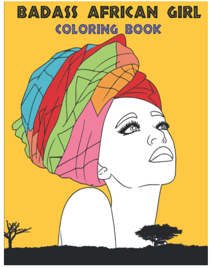 Badass African Girl coloring book: black women coloring books for adults, Anti-anxiety Stress free Relaxation Mindfulness Africa gift