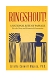 Ringshout!: A NATIONAL RITE OF PASSAGE: For the New and Promised Generation