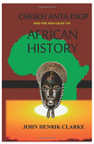 Cheikh Anta Diop And the New Light on African History