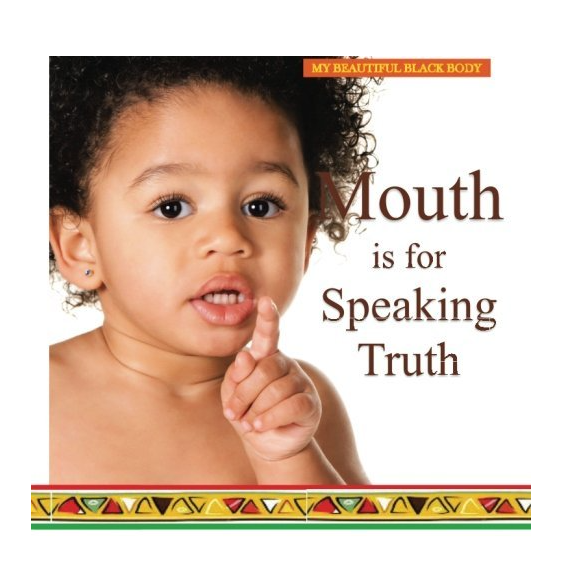 Mouth is for Speaking Truth
