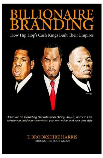 Billionaire Branding: How Hip Hop's Cash Kings Built Their Empires