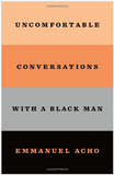 Uncomfortable Conversations with a Black Man