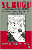 Yurugu: An African-Centered Critique of European Cultural Thought and Behavior