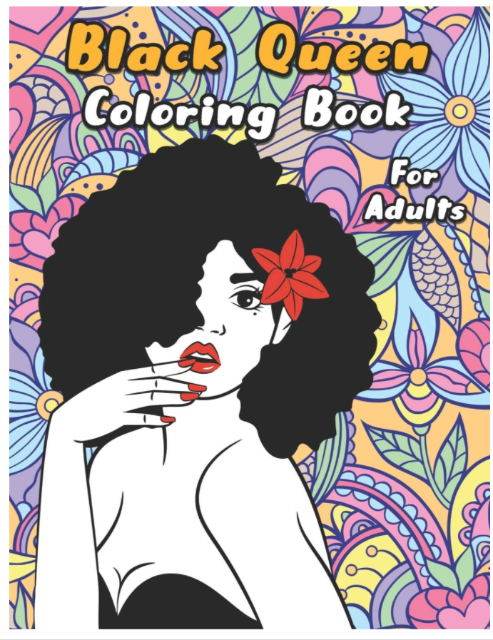 Black Queen Coloring Book: An Adult Coloring Book For The Badass Black Women