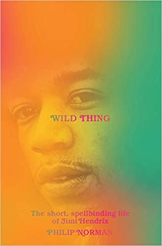 Wild Thing: The Short, Spellbinding Life of Jimi Hendrix