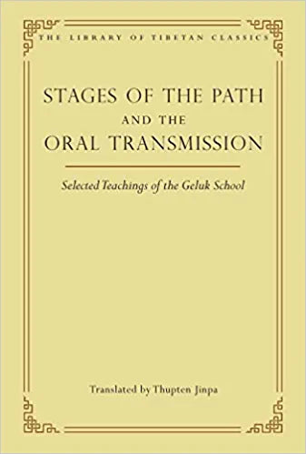 Stages of the Path and the Oral Transmission: Selected Teachings of the Geluk School