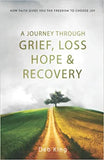 A Journey Through Grief, Loss, Hope and Recovery