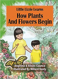 Little Lizzie Learns How Plants and Flowers Begin