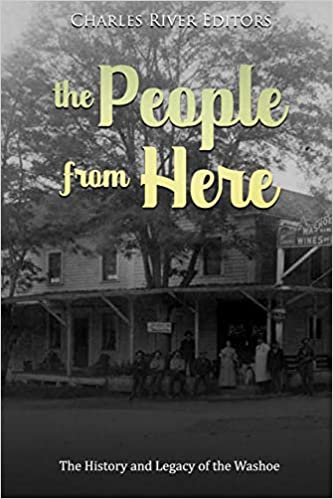 The People from Here: The History and Legacy of the Washoe