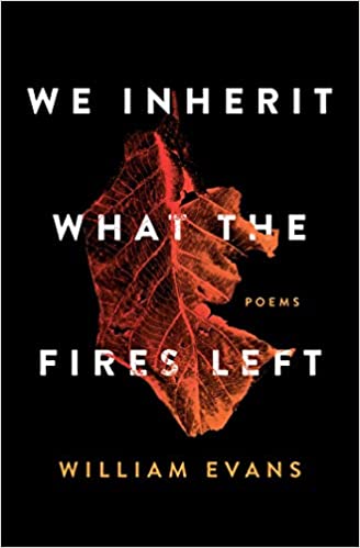 We Inherit What the Fires Left: Poems
