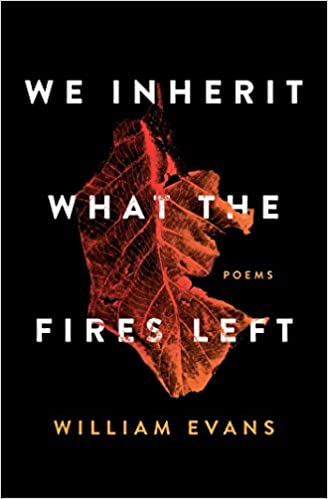 We Inherit What the Fires Left: Poems