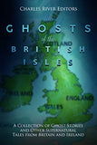 The Ghosts of the British Isles: A Collection of Ghost Stories and Other Supernatural Tales from Britain and Ireland