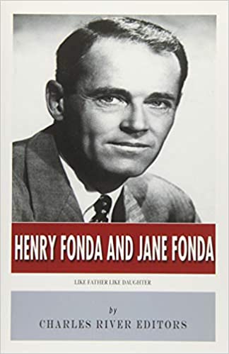 Henry Fonda and Jane Fonda: Like Father Like Daughter