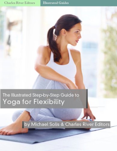 The Illustrated Step-By-Step Guide to Yoga for Flexibility