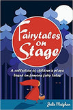 Fairytales on Stage: A Collection of Children's Plays based on Famous Fairy tales