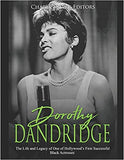 Dorothy Dandridge: The Life and Legacy of One of Hollywood's First Successful Black Actresses