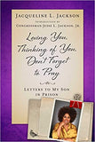 Loving You, Thinking of You, Don't Forget to Pray : Letters to My