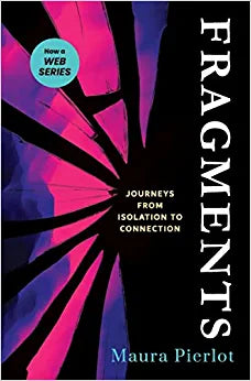 Fragments: Journeys from Isolation to Connection