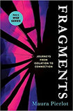 Fragments: Journeys from Isolation to Connection
