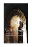 La Alhambra: Historia y legado del más famoso palacio de los Moros en España
