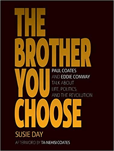 The Brother You Choose: Paul Coates and Eddie Conway Talk about Life, Politics, and the Revolution