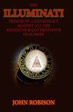 The Illuminati: Proofs Of A Conspiracy Against All The Religions & Governments Of Europe