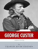 American Legends: The Life of George Custer