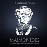 Maimonides: The Life and Legacy of the Medieval Jewish Philosopher